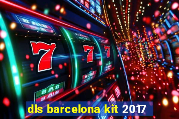 dls barcelona kit 2017